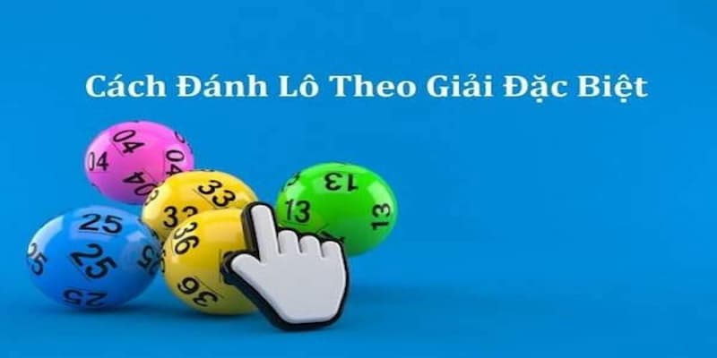 Tìm hiểu về cách tính lô theo giải đặc biệt  