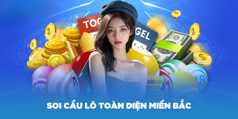 Kinh nghiệm soi cầu lô toàn diện miền Bắc
