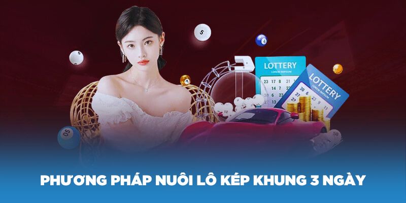Một số phương pháp nuôi lô kép khung 3 ngày miễn phí