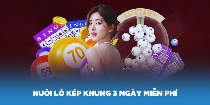 Tìm hiểu về nuôi lô kép khung 3 ngày miễn phí