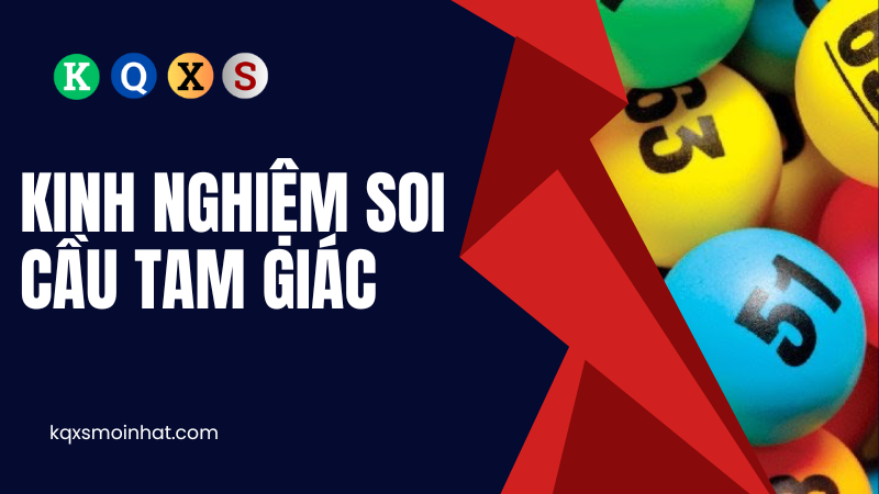Kinh nghiệm soi cầu tam giác hiệu quả