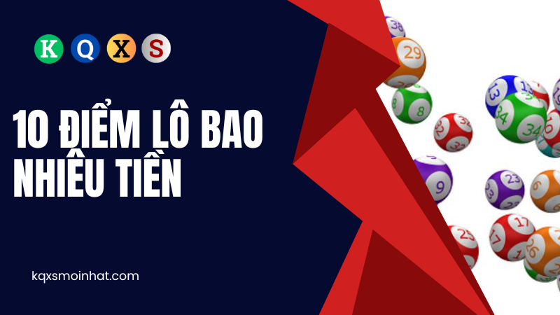 10 điểm lô bao nhiêu tiền?
