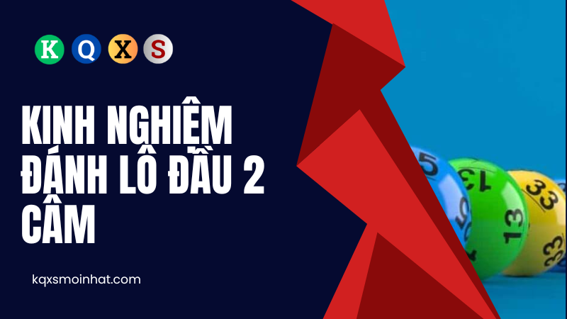 Kinh nghiệm đánh lô đầu 2 câm hiệu quả