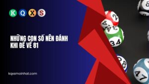 Đề về 81 đánh lô gì