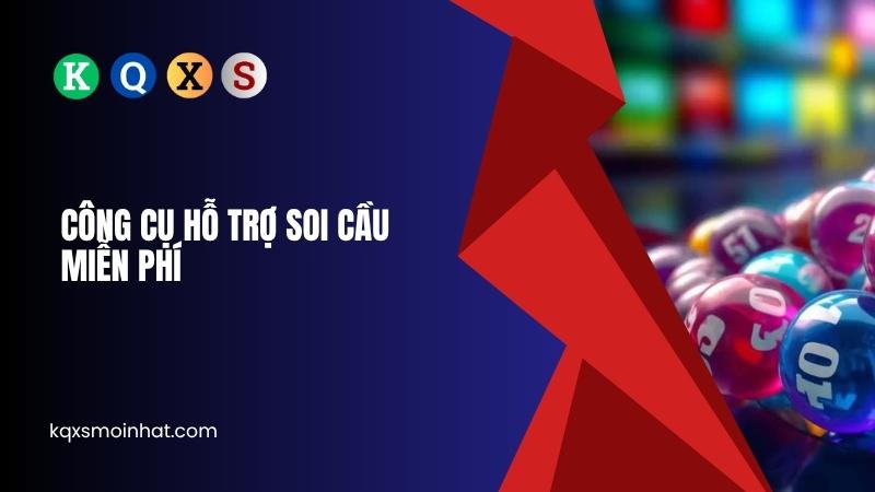 Công cụ hỗ trợ soi cầu miễn phí tại KQXS