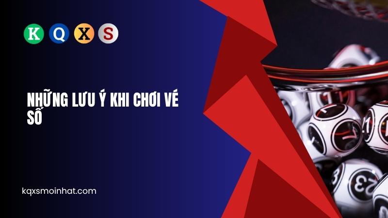 Những lưu ý khi chơi vé số