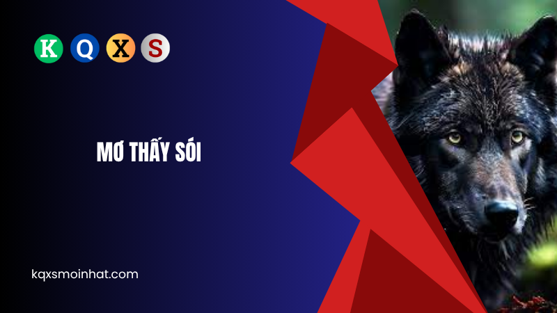 Giải mã mơ thấy sói đánh con gì đổi vận