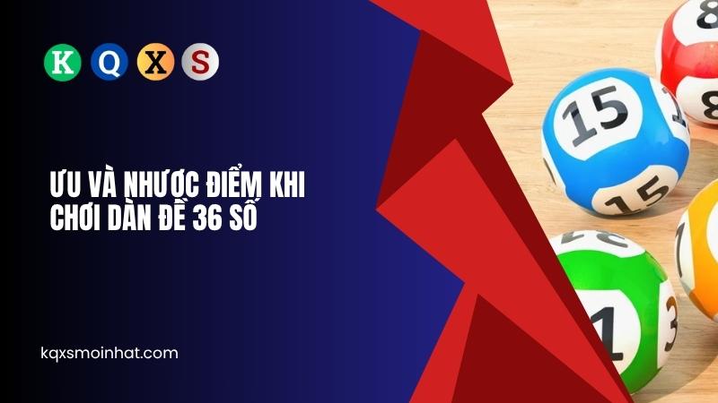 Ưu và nhược điểm khi chơi dàn đề 36 số