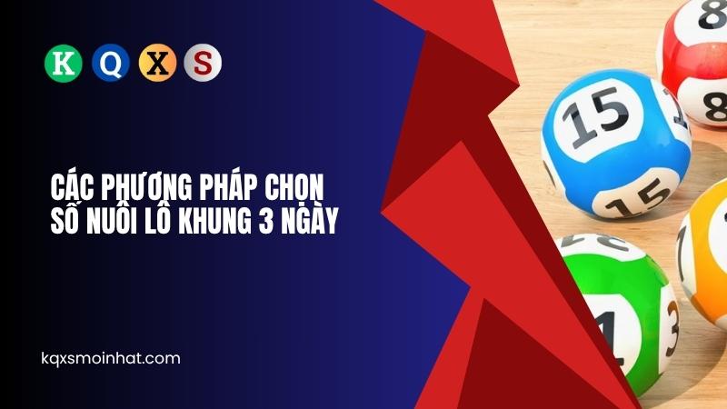 Các phương pháp chọn số để nuôi lô khung 3 ngày