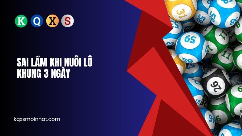 Những sai lầm khi nuôi lô khung 3 ngày